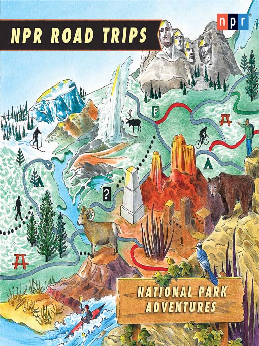 Title details for NPR Road Trips--National Park Adventures by NPR - Available